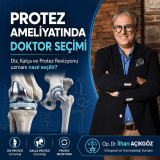 Protez ameliyatında doktor seçimi hakkında bilgilendirici görsel, diz protezi, kalça protezi ve protez revizyonu uzmanı Op. Dr. İlhan AÇIKGÖZ